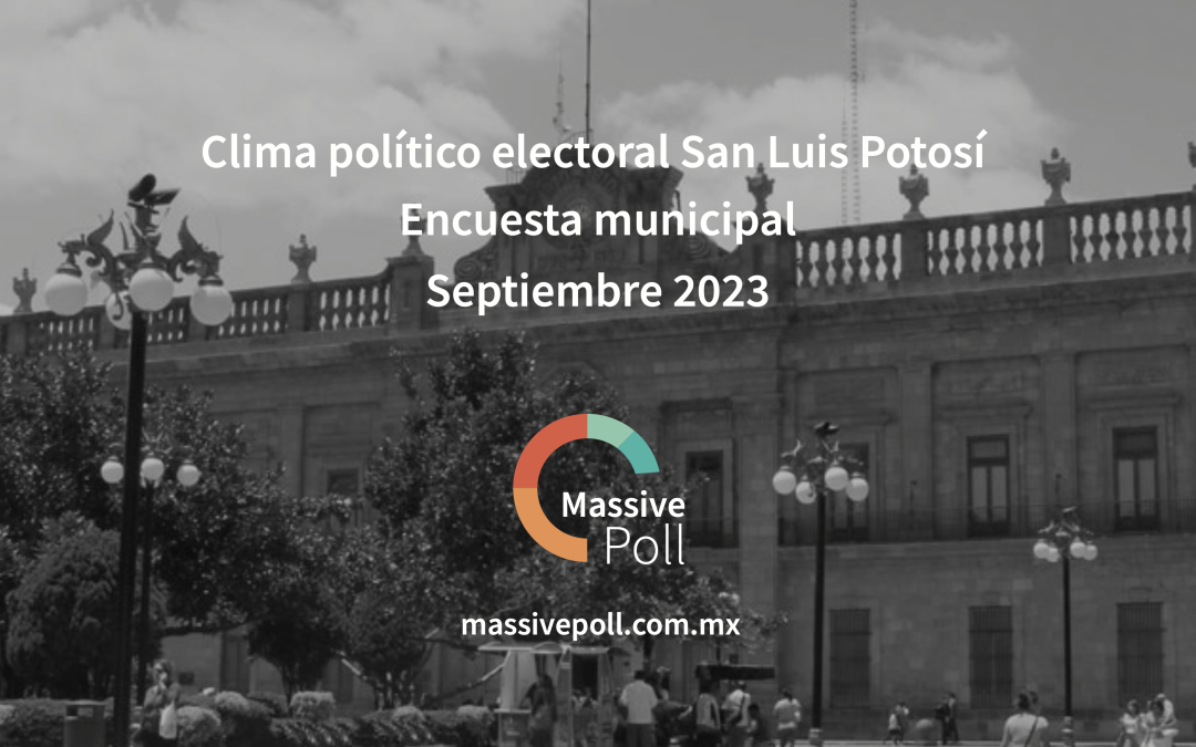 Clima político electoral San Luis Potosí – Encuesta municipal septiembre 2023